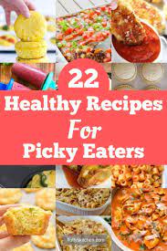 22 Healthy Recipes For Picky Eaters Picky Eater Recipes Healthy Food Logo Picky Eaters Dinner
