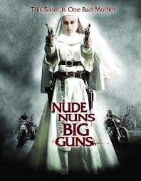 Nude Nuns with Big Guns (2010) - User reviews - IMDb