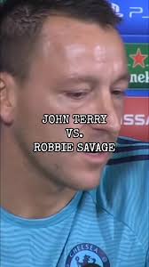 John Terry vs. Robbie Savage 👀 #johnterry #robbiesavage #Chelsea  #stamfordbridge #premierleague #football #footballedit #footballtogether  #footballquotes #Soccer #footy #footyedit #footballhistory ...