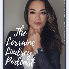 Why Change is Possible: A Journey to Personal Transformation by Lorraine  Lindsey Podcast
