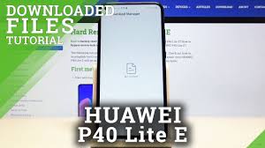 Where Is Download Folder On Huawei P40 Lite E Locate Downloaded Files Youtube