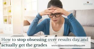 What's the obsessive love disorder? How To Stop Obsessing Over Results Day And Actually Get The Grades