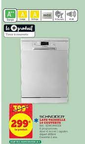 Maybe you would like to learn more about one of these? Offre Lave Vaisselle 14 Couverts Schneider Chez Super U