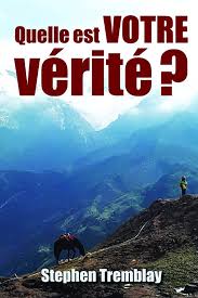 Quelle est votre vérité? : Tremblay, Stephen: Amazon.ca: Livres