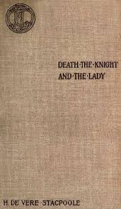 The Project Gutenberg eBook of Death the Knight and the Lady, by H. De Vere  Stacpoole.