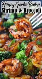 Honey Garlic Butter Shrimp Broccoli Recipe Shrimp Recipes Easy Health Dinner Recipes Seafood Dinner
