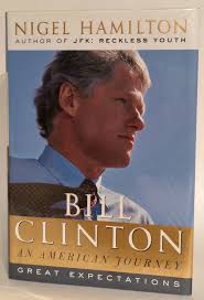 Bill Clinton: An American Journey: Great Expectations: Hamilton, Nigel:  9780375506109: Amazon.com: Books