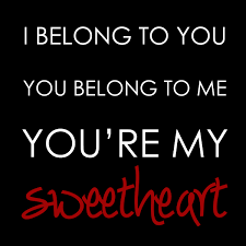 What does that mean, are you being sarcastic? I Belong To You You Belong To Me You Re My Sweetheart Photography By Cally