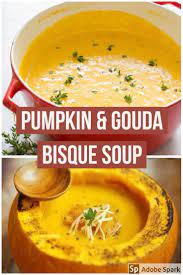Pumpkin Gouda Bisque Soup Video Bisque Soup Recipes Pumpkin Soup Recipe Delicious Soup