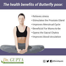 Check spelling or type a new query. Dr Bhupinder K Gupta On Twitter The Health Benefits Of Butterfly Pose Relieves Stress Stimulates The Prostate Gland Improves Menstrual Cycle Beneficial For Moms To Be Opens The Sacral Chakra Improves Blood Circulation