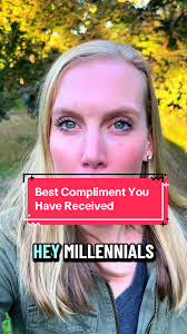 Millennials Share Their Best Compliments Ever