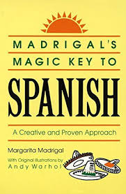 Madrigal S Magic Key To Spanish A Creative And Proven Approach By Madrigal Margarita Spanish Books Learning Spanish Vocabulary Spanish Songs