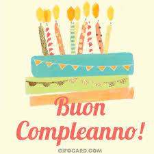 Italian Birthday Gif Biglietti Di Buon Compleanno Buon Compleanno Idee Per Biglietti Di Compleanno