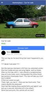 Search car listings in your area. Buddy Of Mine Sent Me This On The Facebook Marketplace Absolute Gold Shitty Car Mods