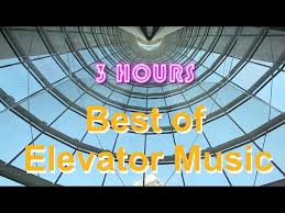 Elevator Music Elevator Jazz 3 Hours Of Jazzy Elevator Music And Elevator Jazz Music Youtube