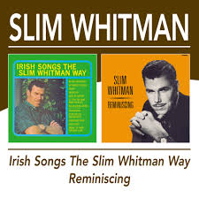 Irish Songs The Slim Whitman Way Reminiscing