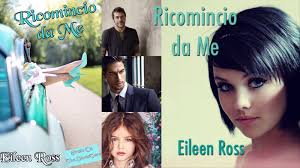 Ricomincio da me di Eileen Ross