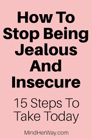 One of the best solutions for this type of issue in a relationship is to challenge yourself to get much busier. How To Stop Being Jealous And Insecure Stop Being Jealous How To Stop Being Jealous Jealousy In Relationships