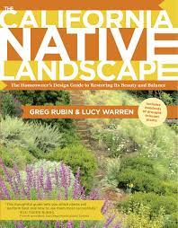 Contact me for a free consultation. The California Native Landscape The Homeowner S Design Guide To Restoring Its Beauty And Balance Rubin Greg Warren Lucy 9781604692327 Amazon Com Books