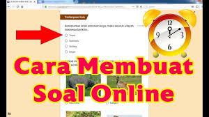 Tutorial Cara Membuat Soal Online Di Google Form Dengan Waktu Pendidikan Kuis Belajar