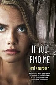 If You Find Me By Emily Murdoch Books Young Adult Books To Read Ya Books