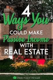 8 Ways To Make Passive Income With Real Estate In 2020 In 2020 Passive Income Real Estate Investing Way To Make Money