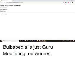 Poor internet speed we hope the guide on fixing the error 503: 503 Backend Fetch Failed Httpsbulbapediabulbagardennetwikiblue Game Abp On Error 503 Backend Fetch Failed Backend Fetch Failed Guru Meditation Xid 545252607 Varnish Cache Se Rver O Type Here To Search Ed F 633 Pm
