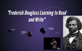 He begins by talking about his master's wife teaching him to read at a young age. Frederick Douglass Learning To Read And Write By Quinton Thomas On Prezi Next