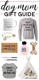 17 Cute Gift Ideas For Dog Moms Diary Of A Debutante Dog Mom Gifts Dog Mom Dog Gifts