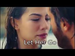 Let Her Go Can Sanem Erkenci Kus Youtube Let Her Go Sanem Passenger Let Her Go