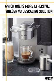 How To Descale A Keurig Vinegar Vs Descaling Solution Coffee Or Bust Descale Keurig Diy Household Tips