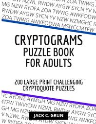 Puzzle books for adults nz. Cryptograms Puzzle Book For Adults 200 Large Print Challenging Cryptoquote Puzzles Inspirational Motivational And Challenging Cryptoquote Puzzles Large Print Paperback Joseph Beth Booksellers
