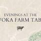 Evenings at the Ovoka Farm Table: High Summer