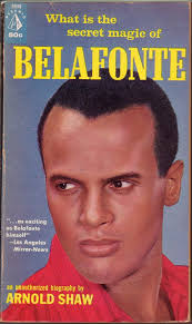 BELAFONTE: AN UNAUTHORIZED BIOGRAPHY. by (BELAFONTE, Harry). SHAW, Arnold.:  Near Fine Soft cover 1st Edition