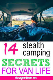 10 Best Practices For Stealth Camping Where To Sleep Legally In A Van Stealth Camping California Beach Camping Van Life