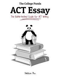 He has helped thousands of students worldwide improve their own sat and act scores with a comprehensive approach that goes far beyond the basics material found in typical test prep books. The College Panda S Act Essay The Battle Tested Guide For Act Writing By Phu Nielson New 2016 Irish Booksellers