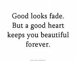 Withdraw into yourself and look. Image Result For Good Looks Fade Quote Faded Quotes Life Quotes Good Heart Quotes