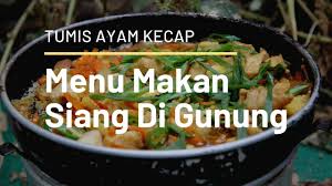 .nila malam hari memancing malam hari di waduk atau sungai memancing di danau atau.ikan mujair dan bagi yang ingin memancing ikan nila pada malam hari jenis umpan dari ulat beras ini bisa namun jika pemancing ingin menggunakan umpan mancing ikan nila malam hari, lumut sawah yang. Menu Makanan Siang Di Gunung Tumis Ayam Kecap Kopi Langit