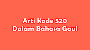 Bahasa gaul, atau bahasa slang indonesia adalah ragam bahasa indonesia nonstandar yang lazim dalam kode bahasa gaul , arti 4646 adalah patnam patnam. Apa Arti Kode 520 Dalam Bahasa Gaul Milenial Harus Tau Ini