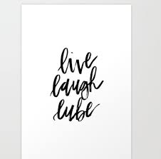 Live Laugh Lube Art Print Quote Live Laugh Lube Art Prints Quotes Laugh