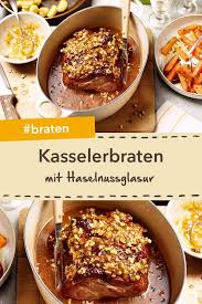 Kasselerbraten Mit Haselnussglasur Rezept Kasselerbraten Lebensmittel Essen Rezepte