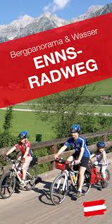 Radfahren Mit Genuss Am Ennsradweg In Osterreich Radtouren Radtour Radfahren