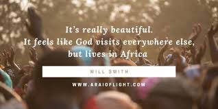 My prayer for you is that you may grow in the likeness of christ, being real carriers of god's love and that you really bring his presence, first, into your own family, then, to the next door neighbor, the street you we live in. 200 African Quotes African Proverbs Inspired By Africa
