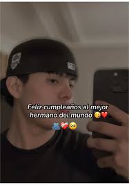 Feliz Cumpleaños Al Mejor Hermano Del Mundo