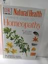 Complete Guide to Homeopathy: The Principles and Practice of ...