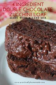 4 Ingredient Double Chocolate Zucchini Bread Practically Homemade Recipe Chocolate Zucchini Bread Chocolate Zucchini Loaf Desserts