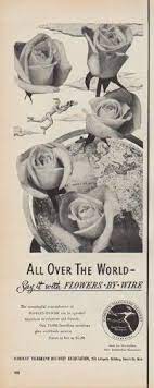 Send flowers delivered today by ftd florists. 1950 Ftd Florists Ad All Over The World Say It With Flowers By Wire Flower Quotes Ftd All Over The World