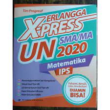 Soal ini sebagai bahan belajar untuk mengikuti olimpiade sains nasional tahun ajaran 2020,2021. Xpress Un 2020 Sma Ma Matematika Ips Bonus Kunci Jawaban Kurikulum 13 Revisi Penerbit Erlangga Shopee Indonesia
