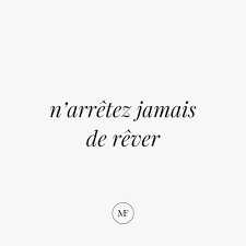 Never Stop Dreaming Alternativel French Quotes French Vocabulary French Lessons