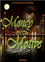 The money is the motive. Money Is The Motive By Arabia